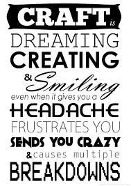 craft quotes and sayings - Google Search