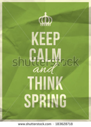 Keep calm and thing spring quote on colorful crumpled paper texture ...