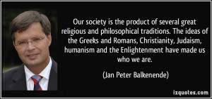 Our society is the product of several great religious and ...