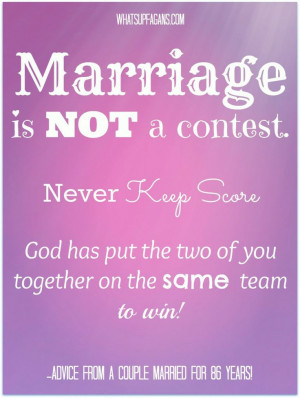Marriage is not a competition or a contest. So we should never keep ...