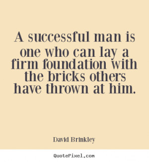 Diy picture quotes about success - A successful man is one who can lay ...