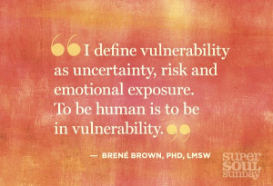define vulnerability as uncertainty, risk and emotional exposure ...
