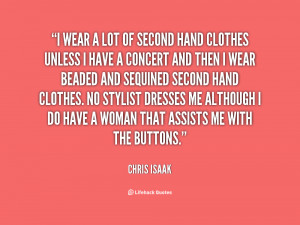 quote-Chris-Isaak-i-wear-a-lot-of-second-hand-19107.png