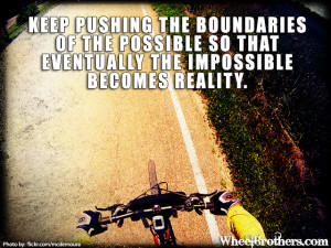 Keep pushing the boundaries…