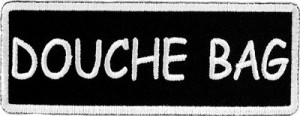 ... Novelties Sayings & One Liners Douche Bag Patch, Funny Biker Patches
