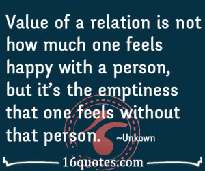 Value of a relation is not how much one feels happy with a person, but ...