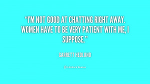 quote-Garrett-Hedlund-im-not-good-at-chatting-right-away-219389.png