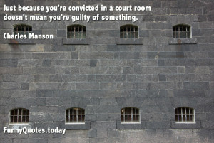 funny quote about guilt by Charles Manson