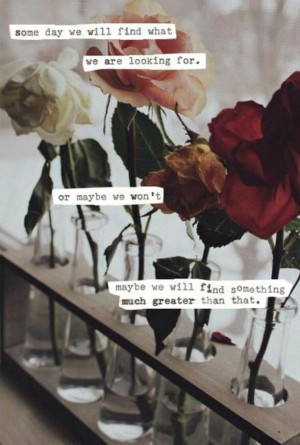 Maybe we'll find something greater