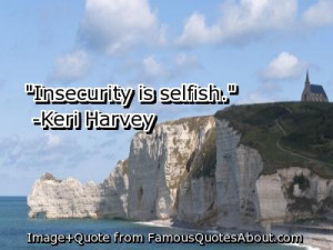 Insecurity Is Selfish - Keri Harvey