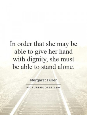 In order that she may be able to give her hand with dignity, she must ...
