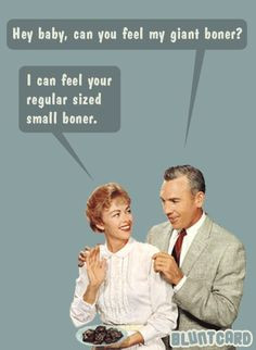 regular size small boner .... blunt card #funny #quote For more quotes ...