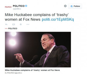 Fox News’ ‘Trashy’ Women Bother Mike Huckabee, But ‘Politico ...