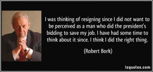 ... job. I have had some time to think about it since. I think I did the