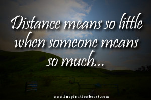 Distance means so little quote