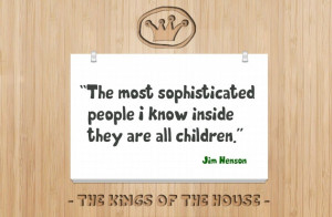 Quotes about Kids - Jim Henson