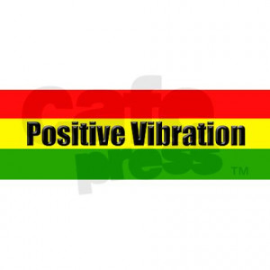 rasta_gear_shop_positive_vibration_bumper_sticker.jpg?color=White ...