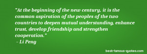 ... trust, develop friendship and strengthen cooperation. - Li Peng