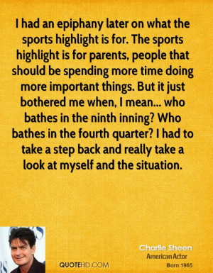 charlie-sheen-quote-i-had-an-epiphany-later-on-what-the-sports.jpg