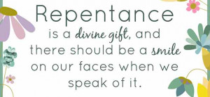 Repentance, Famous Mormon Apostle quote about Repentance