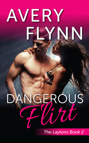 Dangerous Flirt by Avery Flynn