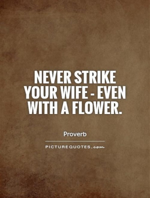 Bad Wife Quotes See All Wife Quotes