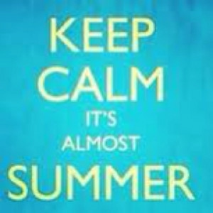 Keep Calm It's Almost Summer