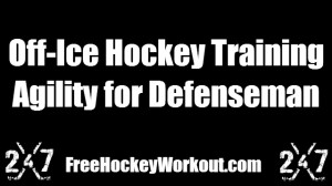 Off-Ice Hockey Training – Agility for Defenseman