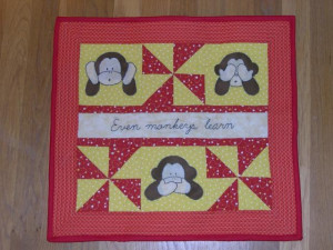 Monkey See mini-quilt, with one of my favorite quotes: 
