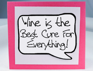 wine_cures_everything_funny_wine_lover_quote_card_in_pink_-_MGT-WIN201 ...