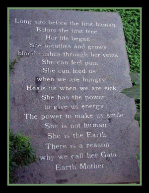 ... human, before the first tree... her life began~ Gaia Earth Mother