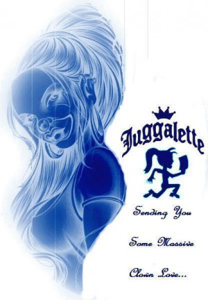 Juggalo And Juggalette Love Quotes Clown love