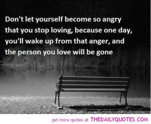 dont-let-yourself-get-angry-quote-love-sad-break-up-quotes-pictures ...