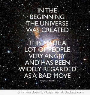 In the beginning the universe was created
