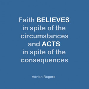 Adrian Rogers Quotes | circumstances and acts in spite of the ...