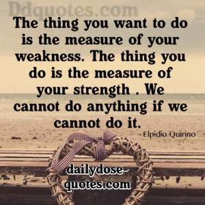 ... Quotes Collection: The Measure Of Your Weakness Quote In Classic