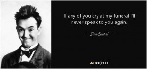 Stan Laurel Quotes
