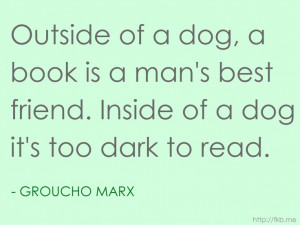 Great book quote from Groucho Marx. http://fkb.me