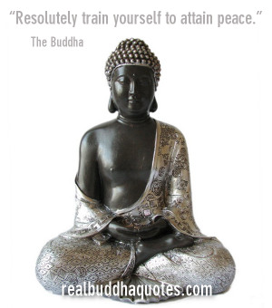 Resolutely train yourself to attain peace” is a genuine quote from ...