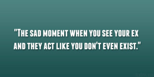 The sad moment when you see your ex and they act like you don’t even ...