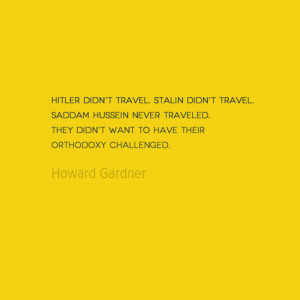 photo, image, travel quote, howard gardner, don't travel