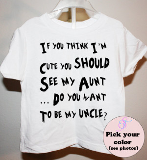 ... Cute You Should See My Aunt Funny Shirt bodysuit Pick Text Color