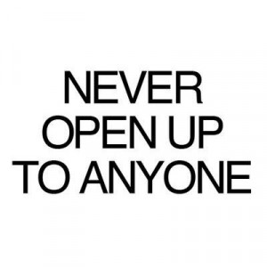 never open up photo quote-openUp.jpg