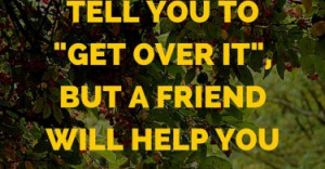 people-tell-you-get-over-it-friendship-quotes-sayings-pictures-375x195 ...