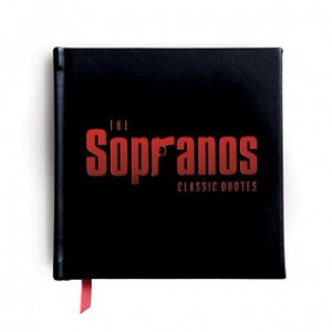 The Sopranos: The Classic Quotes: 100 Unforgettable Bits of Wisdom ...