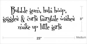 ... about Bubble gum... make up little girls - Vinyl Wall Quote Decals