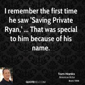 ... Saving Private Ryan,' ... That was special to him because of his name