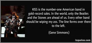 KISS is the number-one American band in gold-record sales. In the ...