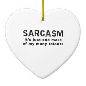 Sarcasm - Funny Sayings and Quotes Christmas Ornaments