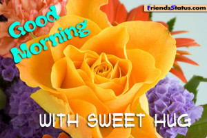 Good Morning Hug Quotes Good Morning with sweet hug
